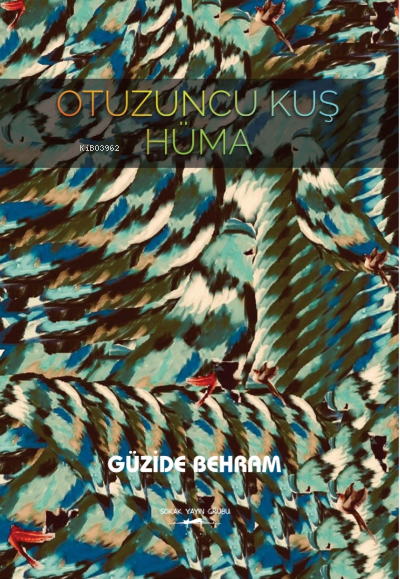 Otuzuncu Kuş Hüma | Güzide Behram