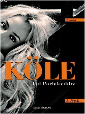 Köle | Işıl Parlakyıldız