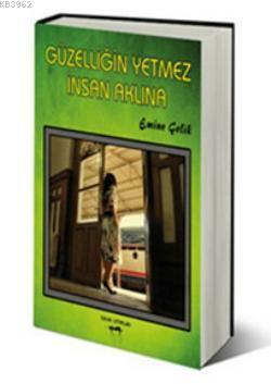 Güzelliğin Yetmez İnsan Aklına | Emine Çelik