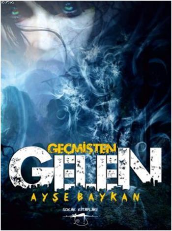 Geçmişten Gelen | Ayşe Baykan