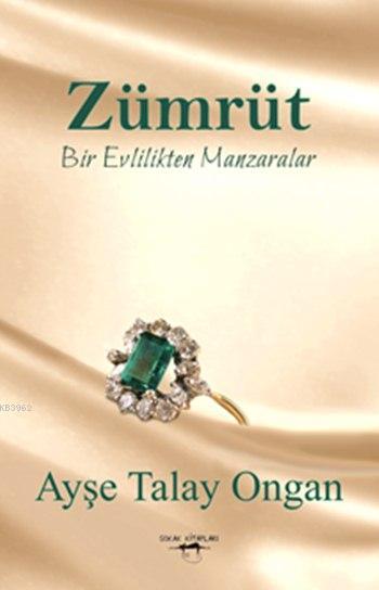 Zümrüt; Bir Evlilikten Manzaralar | Ayşe Talay Ongan
