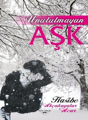 Unutulmayan Aşk | Hasibe Akçakayalar Acar