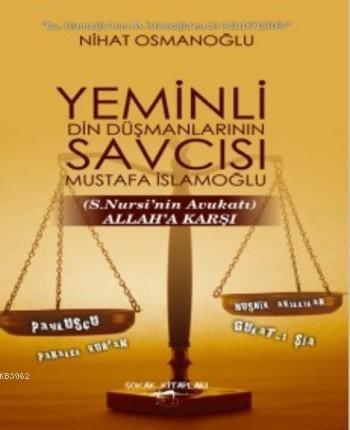 Yeminli Din Düşmanlarının Savcısı Mustafa İslamoğlu Allah'a Karşı | Nihat Osmanoğlu