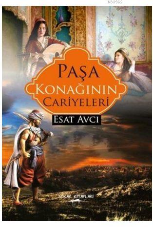 Paşa Konağının Cariyeleri | Esat Avcı