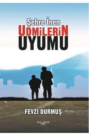 Şehre İnen Udmilerin Uyumu | Fevzi Durmuş