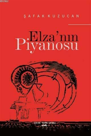 Elza'nın Piyanosu | Şafak Kuzucan
