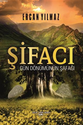 Şifacı Gün Dönümünün Şafağı | Ercan Yılmaz