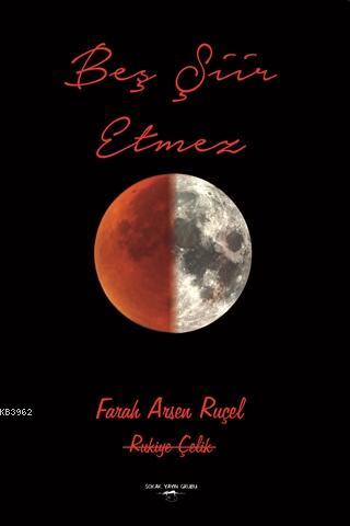 Beş Şiir Etmez | Farah Arsen Ruçel