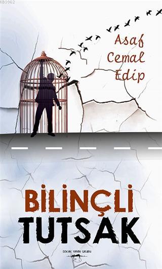 Bilinçli Tutsak | Asaf Cemal Edip