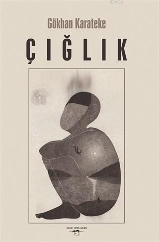 Çığlık | Gökhan Karateke