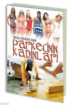 Parkecinin Kadınları | Selin Saliha Işık