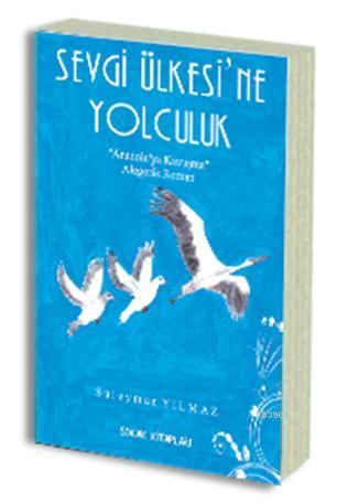 Sevgi Ülkesine Yolculuk | Süleyman Yılmaz