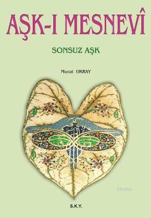 Aşk-ı Mesnevi; Sonsuz Aşk | Murat Ukray