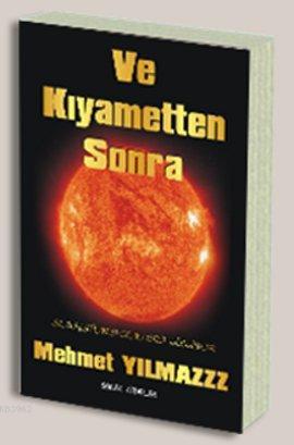 Ve Kıyametten Sonra | Mehmet Yılmaz