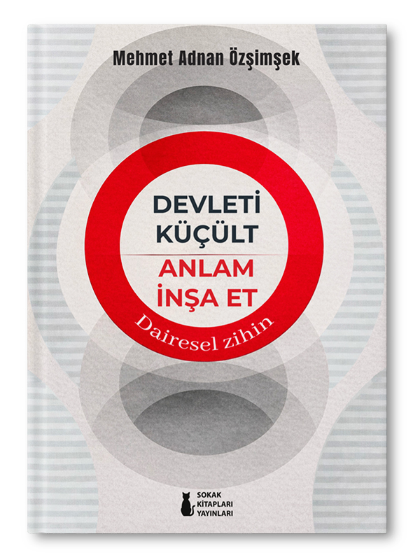 DEVLETİ KÜÇÜLT ANLAM İNŞA ET | MEHMET ADNAN ÖZŞİMŞEK