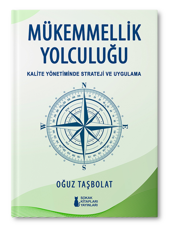 MÜKEMMELLİK YOLCULUĞU: KALİTE YÖNETİMİNDE STRATEJİ VE UYGULAMA | OĞUZ TAŞBOLAT